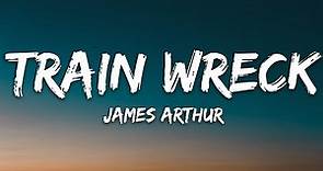 James Arthur - Train Wreck (Lyrics)