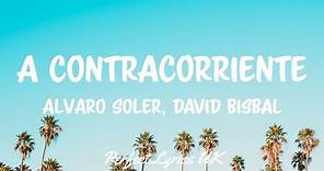 Alvaro Soler, David Bisbal - A Contracorriente (Letra/Lyrics)