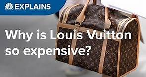 Why is Louis Vuitton so expensive? | CNBC Explains