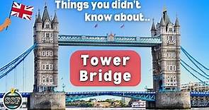 Tower Bridge Facts: Learn All About It!