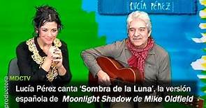 Sombra de la Luna, la versión española del Moonlight Shadow de Mike Oldfield