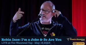 Robin Ince - I'm a Joke and So Are You: Live at The Wanstead Tap (May 16 2023)
