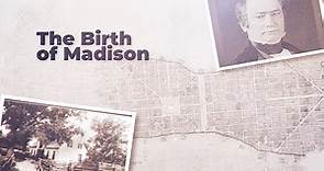 The Birth of Madison