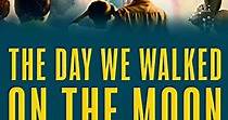 The Day We Walked On The Moon - película: Ver online