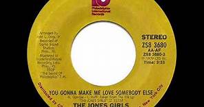 The Jones Girls - You Gonna Make Me Love Somebody Else