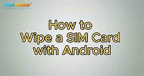 How to Wipe a SIM Card with Android Safely (Full Guide)