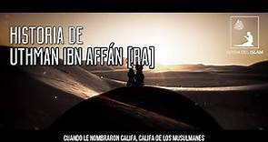 Historia de Uthman ibn Affan [ra] - Compañeros del Profeta Muhammad en Español