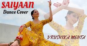 Saiyaan Dance Cover | Vrushika Mehta