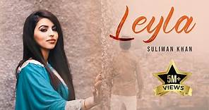 Suliman Khan - Leyla OFFICIAL VIDEO HD