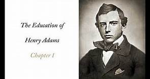 The Education of Henry Adams - Chapter 1: Quincy (1838-1848)
