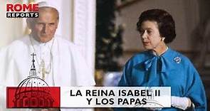 La Reina Isabel II y sus encuentros con los Papas