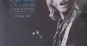 Tom Petty & The Heartbreakers - A Wheel In The Ditch Vol.2