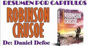 ROBINSON CRUSOE, Por Daniel Defoe. Resumen por Capítulos