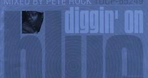 PETE ROCK - DIGGIN’ ON BLUE (1999)