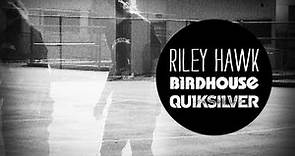 RILEY HAWK || BIRDHOUSE/QUIKSILVER