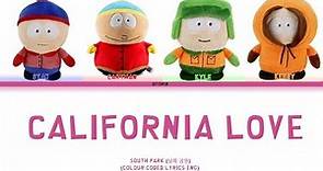 South Park California Love Lyrics (남쪽 공원 California Love 가사) (Colour Coded Lyrics)