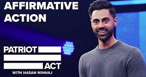 Affirmative Action | Patriot Act with Hasan Minhaj | Netflix