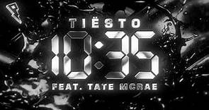 Tiësto - 10:35 (Official Lyric Video) ft. Tate McRae