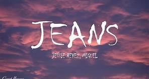 Jessie Reyez - JEANS (Lyrics) ft. Miguel