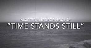 Martin Kierszenbaum - Time Stands Still