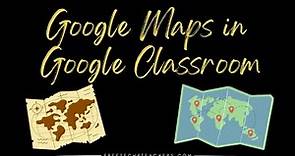 Three Ways to Share Google Maps Locations in Google Classroom