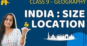 India Size and Location | Class 9 Geography | Chapter 1