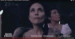 Secrets d'Histoire:Désirée Clary: Marseillaise... Et Reine de Suède-Désirée Clary, l'extravagante