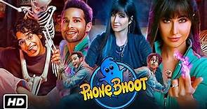 Phone Bhoot Full Movie | Katrina Kaif, Ishaan Khattar, Siddhant Chaturvedi | 1080p HD Facts & Review
