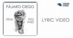 Fena Della Maggiora & Fito Páez - Pájaro Ciego (Lyric Video)