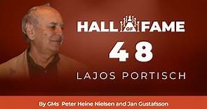 Chess Hall Of Fame - 48: Lajos Portisch