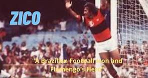 "The Legendary Zico: A Brazilian Football Icon and Flamengo's Hero"