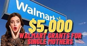 Walmart Grants for Single Mothers