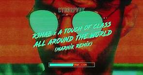 R3HAB & A Touch of Class - All Around The World (Marnik Remix)