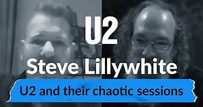 Steve Lilywhite about U2 and their choatic sessions | Andrew Talks To Awesome People