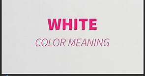 All About WHITE - Color Meaning & Artistic Expression of White