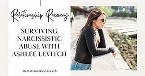 Surviving Narcissistic Abuse with Ashlee Levitch
