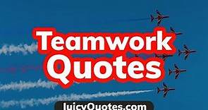 Teamwork Quotes and Sayings 2020 - Get inspired to work as a team