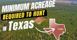 How Many Acres Do You Need to HUNT in TEXAS? Minimum Acreage Requirements