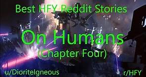 Best HFY Reddit Stories: On Humans - Chapter Four (r/HFY)