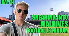 Sneaking into Maldives Football Stadium - DAY 21 - I did a LAP AROUND THE WORLD