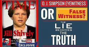 OJ Simpson Eyewitness or False Witness? When the Lie Becomes the Truth : The Jill Shively Story.