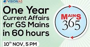 Mains 365 - One Year Current Affairs for GS Mains 2020 in 60 Hours | 10th Nov, 5 PM