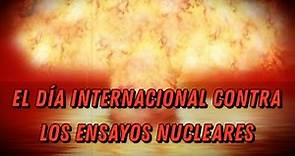 Día Internacional Contra los Ensayos Nucleares (29 de agosto) - Actividades y Cómo Celebrar