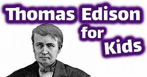 Thomas Edison for Kids