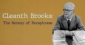 Cleanth Brooks | The Heresy of Paraphrase