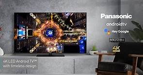 Panasonic MX650 - 2023 4K LED Android TV™ with timeless design
