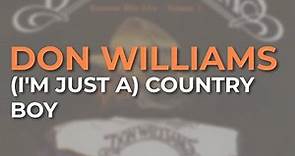 Don Williams - (I'm Just A) Country Boy (Live) (Official Audio)