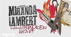 Miranda Lambert - Mama's Broken Heart - Lyric Video