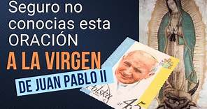 Oración a la Virgen de GUADALUPE por Juan Pablo II
