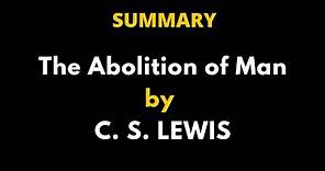 The Abolition of Man Summary - C.S. Lewis